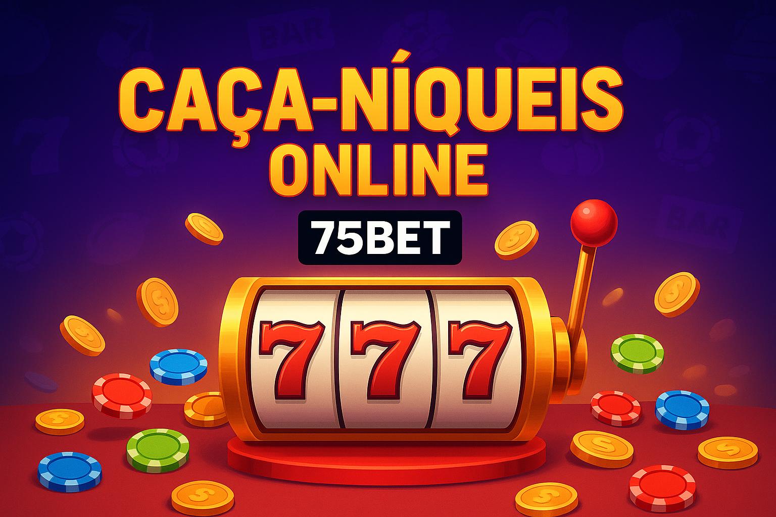 Jogos de Slot no Casino Online 75BET  